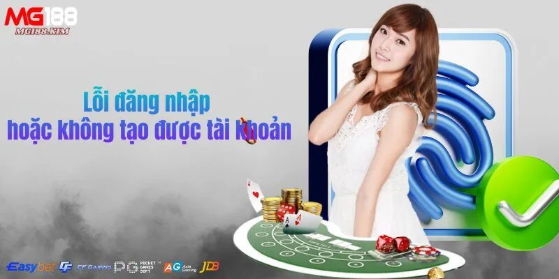 loi-dang-nhap-hoac-khong-tao-duoc-tai-khoan