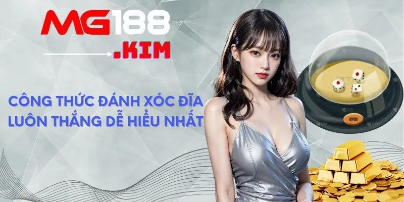 Công thức đánh xóc đĩa luôn thắng dễ hiểu nhất 