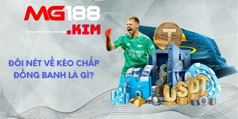 doi-net-ve-keo-chap-dong-banh-la-gi